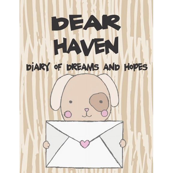 Preserve the Memory Dear Haven, Diary of Dreams and Hopes: A Girl's Thoughts, Book 1, (Paperback)