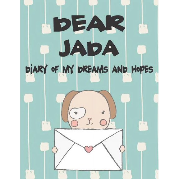 Preserve the Memory Dear Jada, Diary of My Dreams and Hopes: A Girl's Thoughts, Book 1, (Paperback)