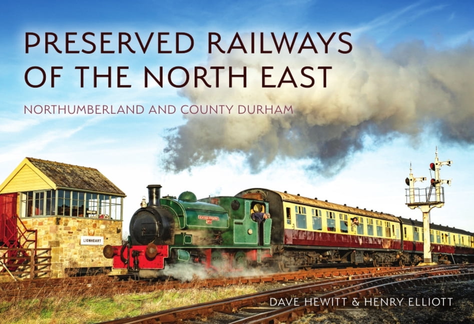 Preserved Railways of the North East: Northumberland and County Durham, (Paperback)
