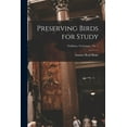 thumbnail image 1 of Preserving Birds for Study; Fieldiana. Technique; no. 7, (Paperback), 1 of 1