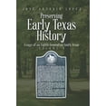 thumbnail image 1 of Preserving Early Texas History: Essays of an Eighth-Generation South Texan (Hardcover), 1 of 1