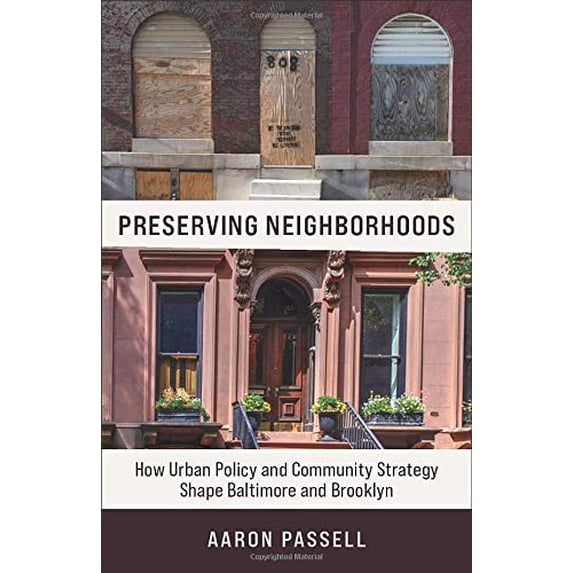 Pre-Owned Preserving Neighborhoods: How Urban Policy and Community Strategy Shape Baltimore and Brooklyn, 9780231194075, 0231194072, Paperback,