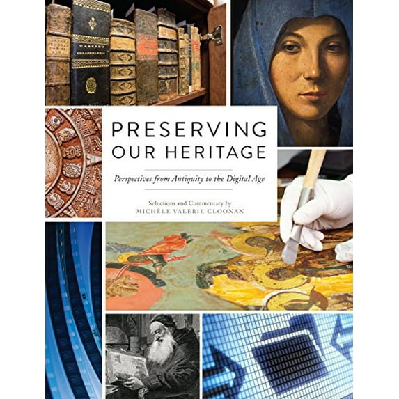 Preserving Our Heritage: Perspectives from Antiquity to the Digital Age, (Paperback)