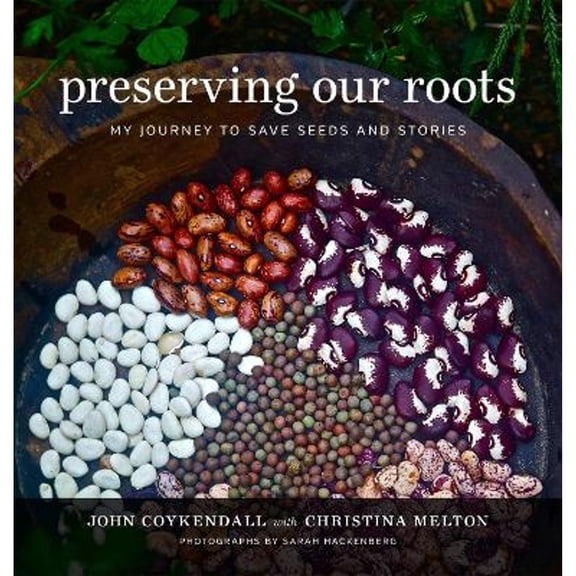 Pre-Owned Preserving Our Roots: My Journey to Save Seeds and Stories (Hardcover) 0807170364 9780807170366