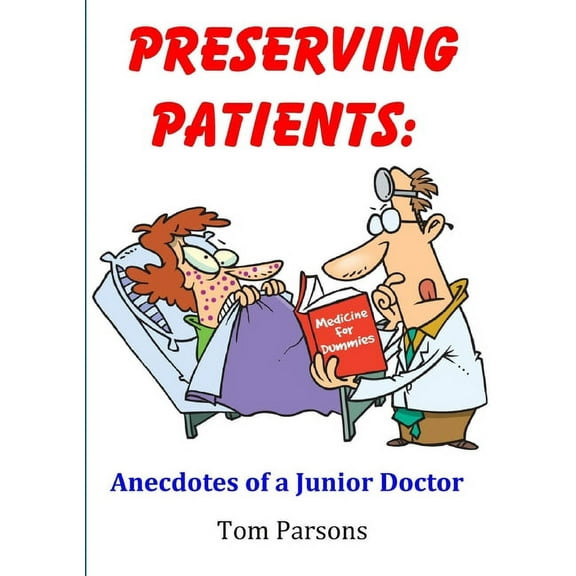 Preserving Patients: Anecdotes of a Junior Doctor, (Paperback)