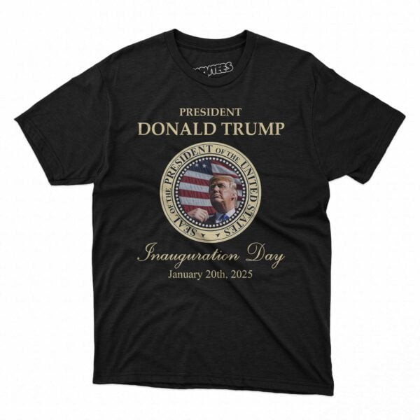 President Donald Trump Inauguration Day January 20th 2025 Shirt