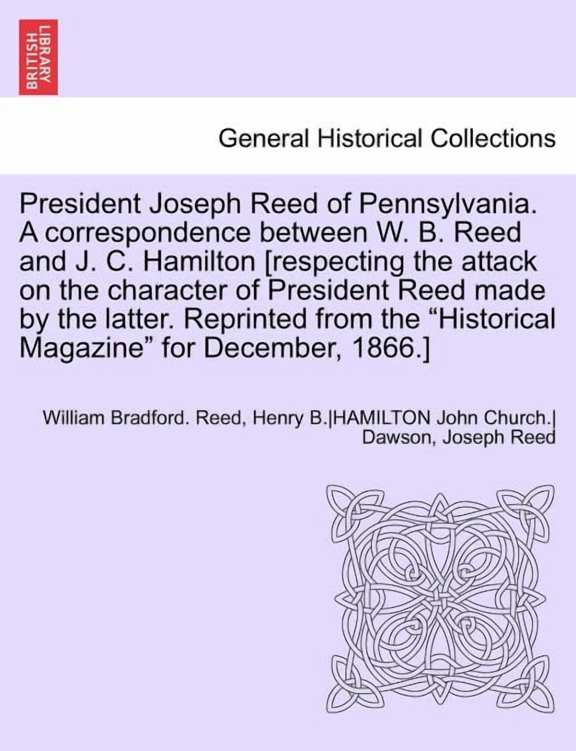 Joe Reed Books President Joseph Reed of Pennsylvania. A correspondence between W. B ...