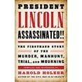 thumbnail image 1 of Pre-Owned President Lincoln Assassinated!!: The Firsthand Story of the Murder, Manhunt, Trial, and Mourning (Hardcover) 1598533738 9781598533736, 1 of 1