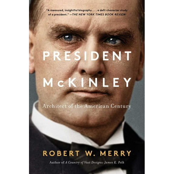 President Mckinley: Architect of the American Century (Paperback)