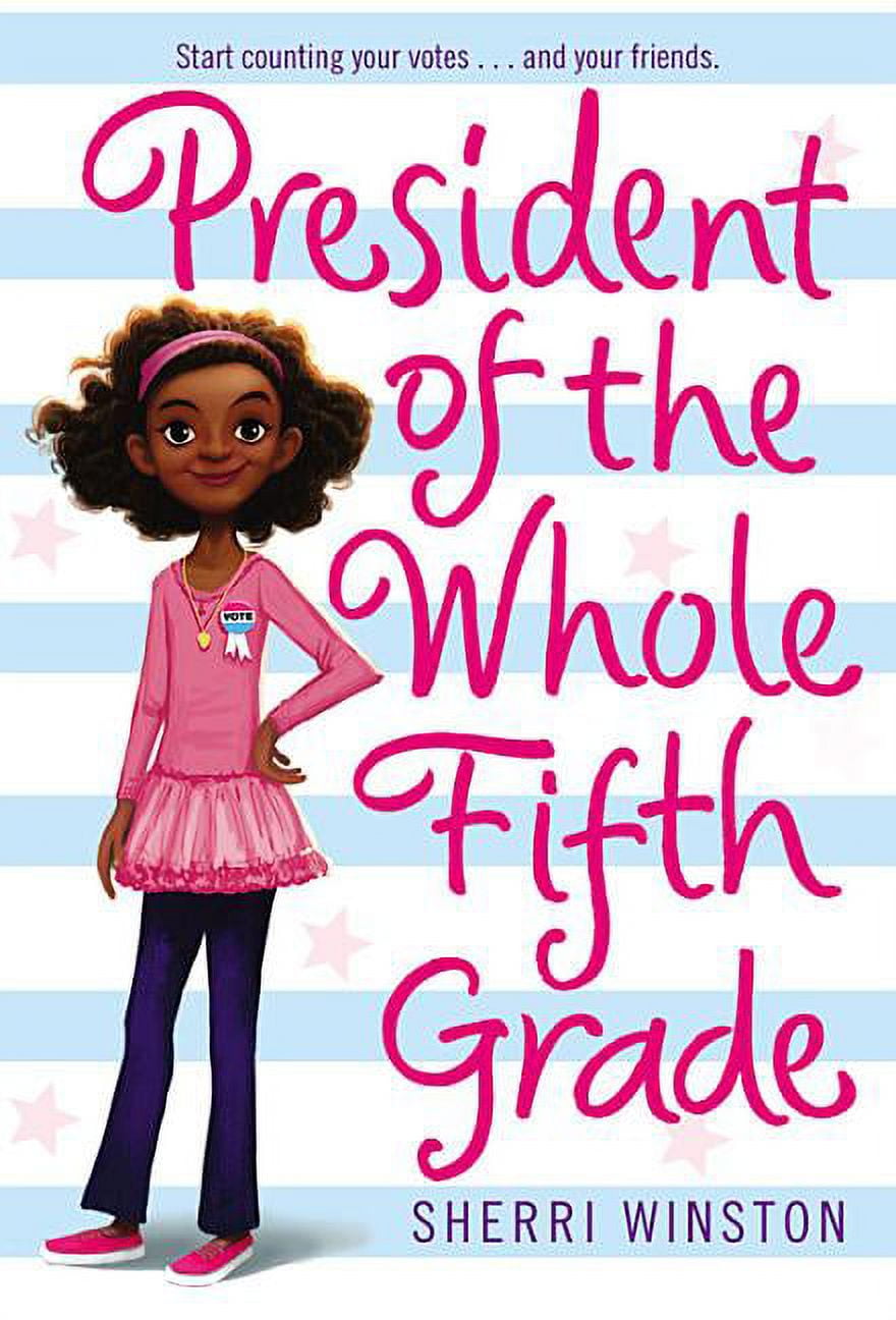 SHERRI WINSTON President President of the Whole Fifth Grade, Book 1, (Paperback)