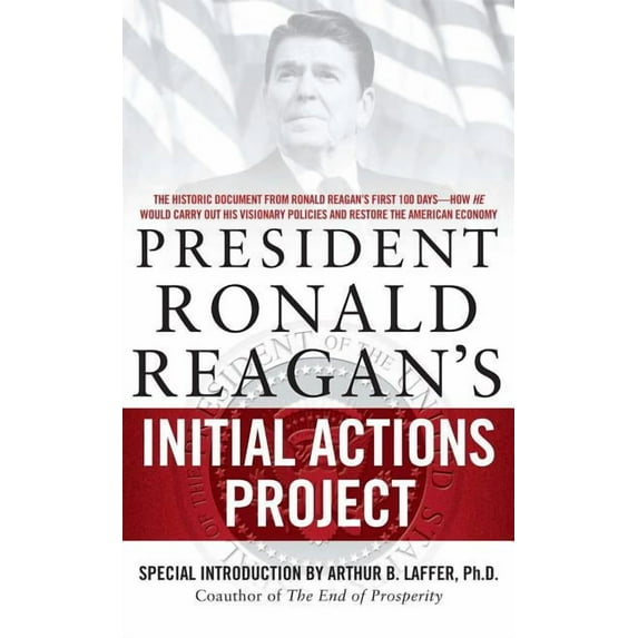 President Ronald Reagan's Initial Actions Project, (Paperback)