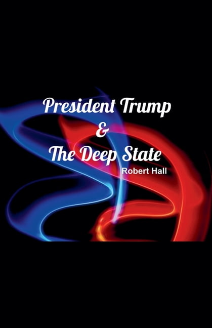 President Trump & The Deep State, (Paperback)