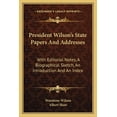thumbnail image 1 of President Wilson's State Papers And Addresses : With Editorial Notes, A Biographical Sketch, An Introduction And An Index (Paperback), 1 of 1