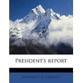 thumbnail image 1 of President's Repor, Volume 1912-1913 (Paperback), 1 of 1