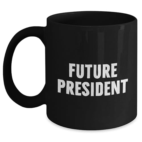 President's Wisdom on Black Coffee Mug for Birthday Unique Gift - Future President Quote