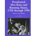 thumbnail image 1 of Pre-Owned Presidential Also-Rans and Running Mates, 1788 Through 1996 by Leslie H. Southwick (Hardcover), 1 of 1