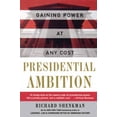 thumbnail image 1 of Pre-Owned Presidential Ambition: Gaining Power at Any Cost (Paperback) 0060930543 9780060930547, 1 of 1