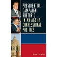 thumbnail image 1 of Pre-Owned Presidential Campaign Rhetoric in an Age of Confessional Politics (Hardcover) 0739148788 9780739148785, 1 of 1