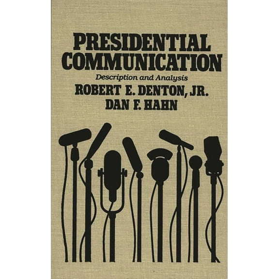 Presidential Communication: Description and Analysis, (Hardcover)
