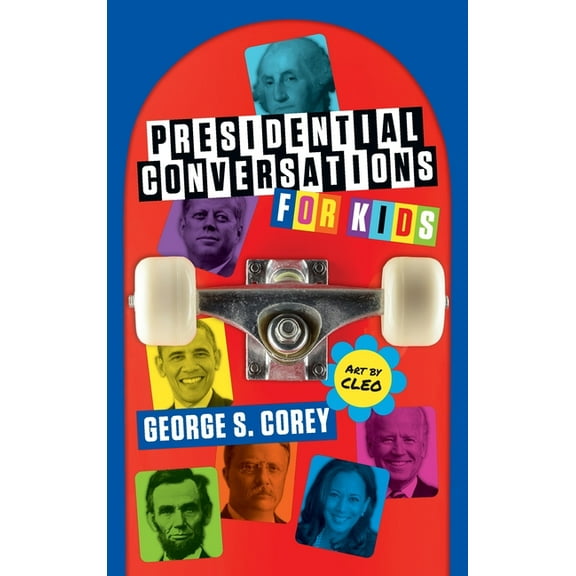 Presidential Conversations for Kids (Hardcover)