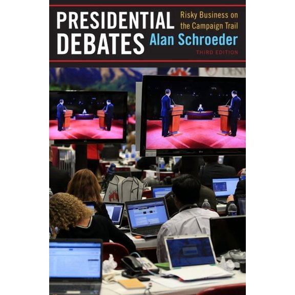 Presidential Debates: Risky Business on the Campaign Trail, (Hardcover)