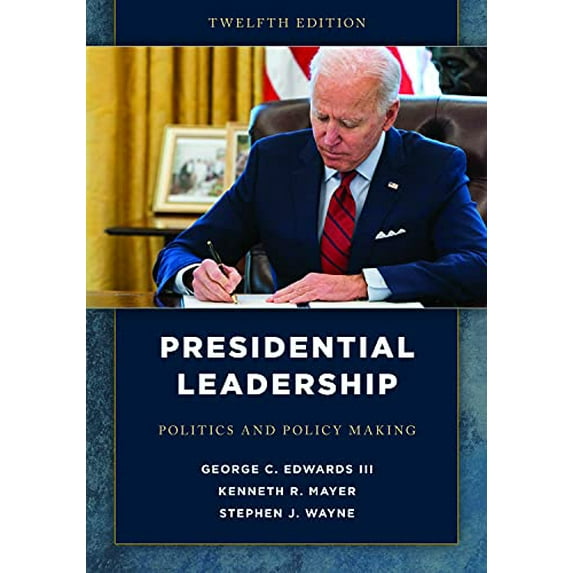 Pre-Owned Presidential Leadership: Politics and Policy Making (Paperback) 1538136104 9781538136102