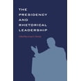 thumbnail image 1 of Presidential Rhetoric and Political Comm The Presidency and Rhetorical Leadership, Book 6, (Paperback), 1 of 1