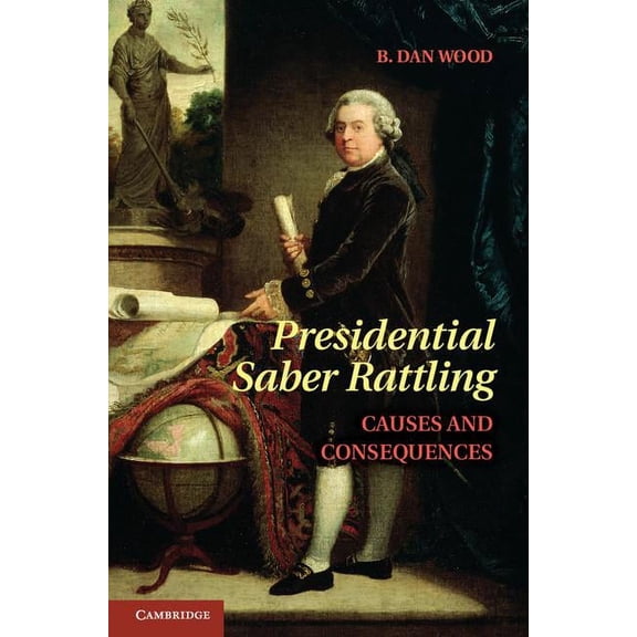 Presidential Saber Rattling, (Hardcover)