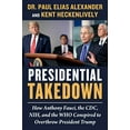 thumbnail image 1 of Pre-Owned Presidential Takedown: How Anthony Fauci, the CDC, Nih, and the Who Conspired to Overthrow President Trump (Hardcover) 1510776222 9781510776227, 1 of 1