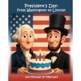 thumbnail image 1 of Presidents Day, Veterans Day, Election D President's Day: From Washington to Lincoln, (Paperback), 1 of 1