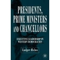 thumbnail image 1 of Presidents, Prime Ministers and Chancellors: Executive Leadership in Western Democracies, (Paperback), 1 of 1