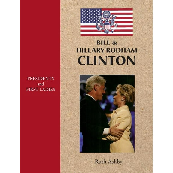 Presidents and First Ladies: Presidents and First Ladies: Bill & Hillary Rodham Clinton (Hardcover)