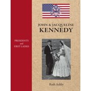 Presidents and First Ladies Presidents and First Ladies-John & Jacqueline Kennedy, Book 35, Hardcover