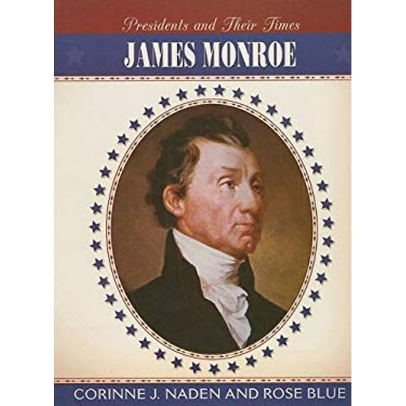 Pre-Owned Presidents and Their Times: James Monroe (Hardcover)