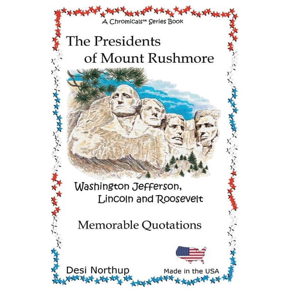 Presidents of Mount Rushmore: Quotes from the Presidents in Black and White (Paperback)