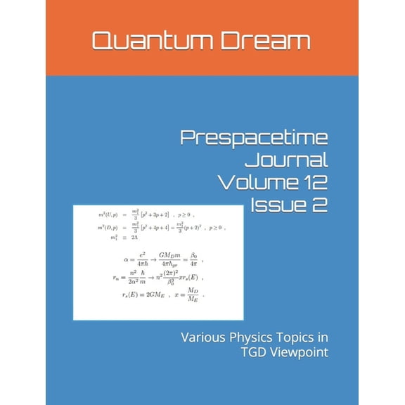 Prespacetime Journal Volume 12 Issue 2: Various Physics Topics in TGD Viewpoint (Paperback)