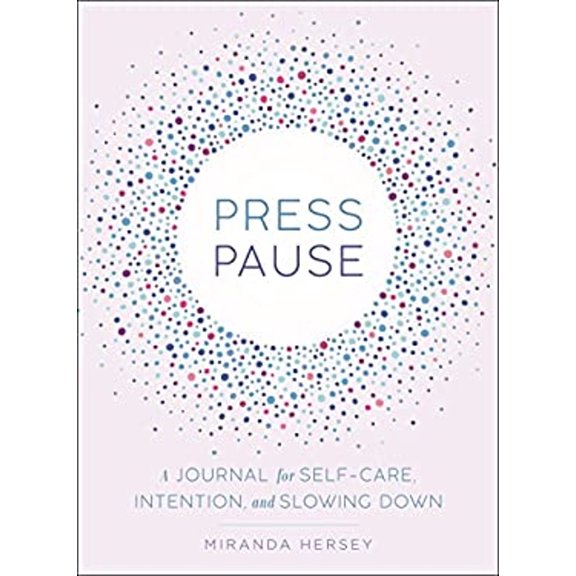Pre-Owned Press Pause: A Journal for Self-Care, Intention, and Slowing Down (Paperback) 1250181933 9781250181930