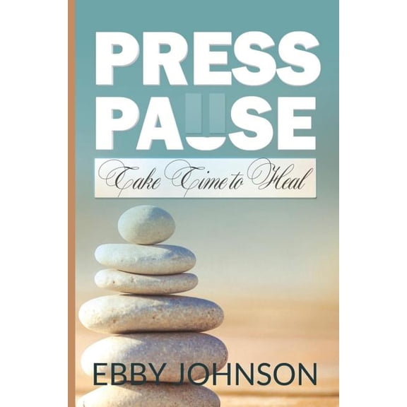 Press Pause: Take Time To Heal (Paperback)