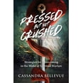 thumbnail image 1 of Pressed But Not Crushed, (Paperback), 1 of 1