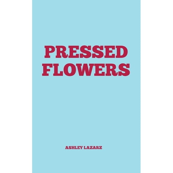 Pressed Flowers, (Hardcover)