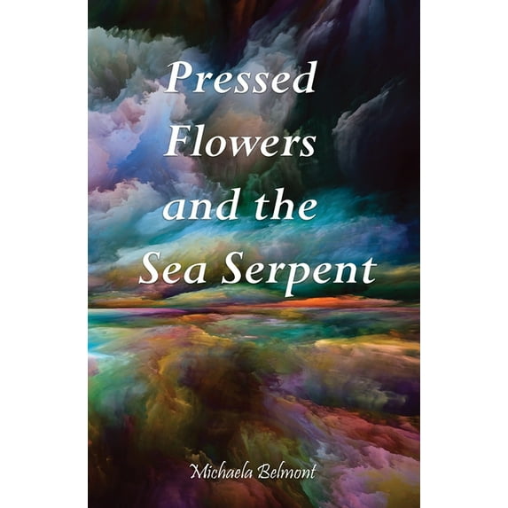 Pressed Flowers and the Sea Serpent, (Paperback)