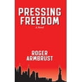 thumbnail image 1 of Pressing Freedom : A Novel (Hardcover), 1 of 1