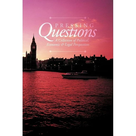 Pressing Questions: A Collection of Political, Economic and Legal Perspectives