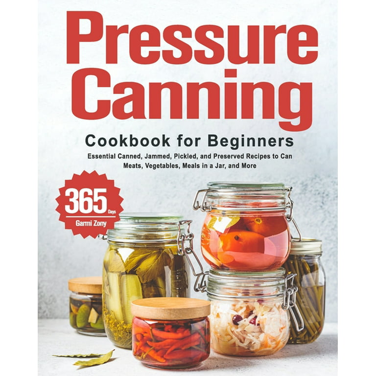 https://i5.walmartimages.com/seo/Pressure-Canning-Cookbook-Beginners-365-Days-Essential-Canned-Jammed-Pickled-Preserved-Recipes-Can-Meats-Vegetables-Meals-Jar-More-Paperback-97819150_a3aa3850-4ffc-440f-99e7-1ae856c43c26.68704368766aafceb5f1b53148a4a7c8.jpeg?odnHeight=768&odnWidth=768&odnBg=FFFFFF