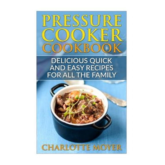 Pre-Owned Pressure Cooker : Dump Dinners: Delicious Quick and Easy Recipes for All the Family (Cookbook, Quick Meals, Slow Cooker, Crock Pot)