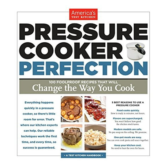 Pre-Owned Pressure Cooker Perfection: 100 Foolproof Recipes That Will Change the Way You Cook (Paperback) 1936493411 9781936493418