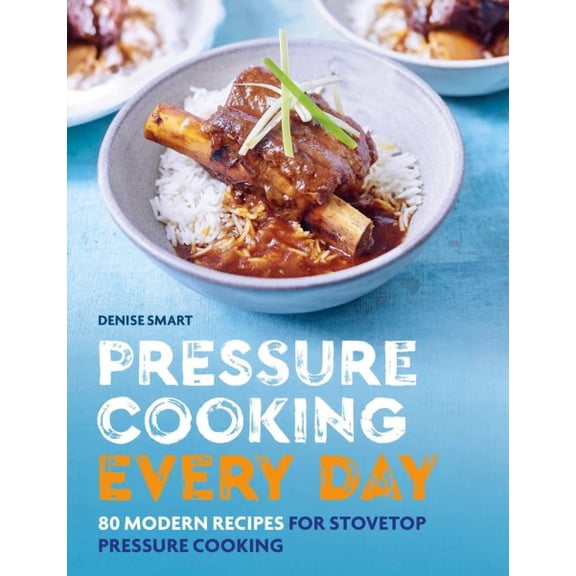 Pre-Owned Pressure Cooking Every Day : 80 modern recipes for stovetop pressure cooking (Paperback)