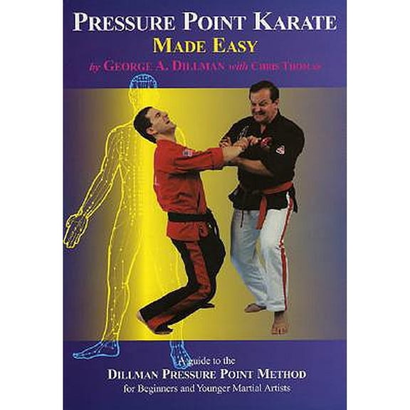 Pre-Owned Pressure Point Karate Made Easy: A Guide to the Dillman Pressure Point Method for Beginners and Young Adults (Paperback) 1889267023 9781889267029