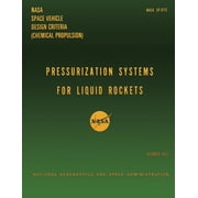 Pressurization System for Liquid Rockets Paperback by National Aeronauti Space Administration