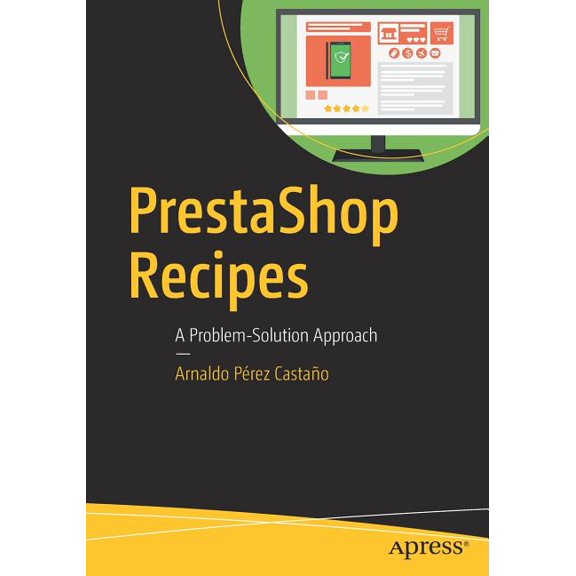 Prestashop Recipes: A Problem-Solution Approach, (Paperback)